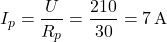 \[I_p = \dfrac{U}{R_p} = \dfrac{210}{30} = 7 \, \text{A}\]