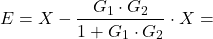 \[ E=X-\frac{G_1 \cdot G_2}{1+G_1 \cdot G_2} \cdot X = \]