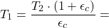 \[ T_1 = \frac{T_2 \cdot (1+\epsilon_c)}{\epsilon_c} = \]