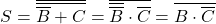 \[ S = \overline{\overline{\overline{B}+C}}=\overline{\overline{\overline{B}}\cdot \overline{C}} =\overline{B \cdot \overline{C}} \]