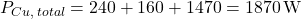 \[P_{Cu,\,total} = 240 + 160 + 1470 = 1870 \, \text{W}\]
