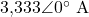 3{,}333\angle 0^{\circ}\ \text{A}