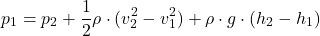 \[ p_1 = p_2 + \frac{1}{2} \rho \cdot (v_2^2-v_1^2) + \rho \cdot g \cdot (h_2-h_1) \]