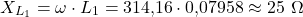 \[X_{L_1} = \omega \cdot L_1 = 314{,}16 \cdot 0{,}07958 \approx 25\ \Omega\]