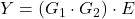Y=(G_1 \cdot G_2)\cdot E