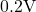 0.2\text{V}