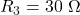 R_3 = 30\ \Omega