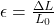 \epsilon=\frac{\Delta L}{L_0}