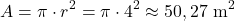 \[A = \pi \cdot r^2 = \pi \cdot 4^2 \approx 50,27 \text{ m}^2\]