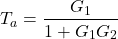 \[T_a = \frac{G_1}{1 + G_1 G_2}\]