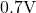 0.7\text{V}
