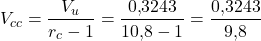 \[V_{cc} = \frac{V_u}{r_c - 1} = \frac{0{,}3243}{10{,}8 - 1} = \frac{0{,}3243}{9{,}8}\]