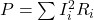 P = \sum I_i^2 R_i