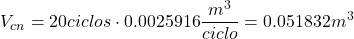 \[V_{cn} = 20 ciclos \cdot 0.0025916 \frac{m^3}{ciclo} = 0.051832 m^3 \]