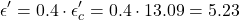 \[ \epsilon' = 0.4 \cdot \epsilon'_c = 0.4 \cdot 13.09 = 5.23 \]
