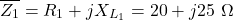 \[\overline{Z_1} = R_1 + jX_{L_1} = 20 + j25\ \Omega\]