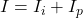 I = I_i + I_p