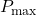 P_{\max}