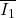 \overline{I_1}