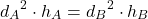 \[ {d_A}^2 \cdot h_A = {d_B}^2 \cdot h_B \]