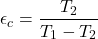 \[ \epsilon_c = \frac{T_2}{T_1-T_2} \]