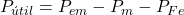 P_{&uacute;til} = P_{em} - P_{m} - P_{Fe}