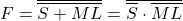 \[ F = \overline {\overline {S+ML}} = \overline{\overline{S} \cdot \overline{ML}} \]