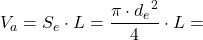 \[ V_a=S_e \cdot L=\frac{\pi \cdot {d_e}^2}{4}\cdot L= \]