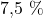 7{,}5\ \%