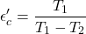\[ \epsilon'_c = \frac{T_1}{T_1 - T_2} \]