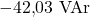-42{,}03\ \text{VAr}
