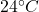 24^\circ C